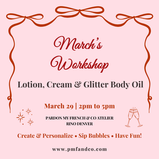 Workshop: Body Lotion and Glitter Body Oil · March 29 | 2 to 5 pm